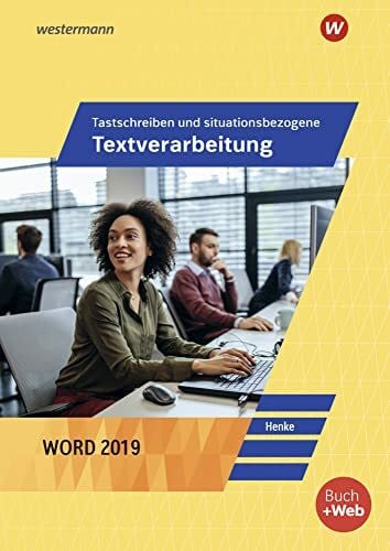 Tastschreiben und situationsbezogene Textverarbeitung mit Word 2019: Schulbuch