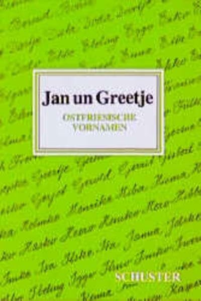 Jan un Greetje. Ostfriesische Vornamen