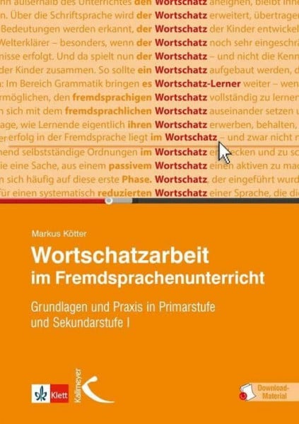 Wortschatzarbeit im Fremdsprachenunterricht: Grundlagen und Praxis in Primarstufe und Sekundarstufe I