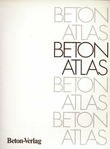 Beton-Atlas. Ausgabe 1984