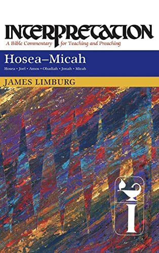 Hosea--Micah: Interpretation: A Bible Commentary for Teaching and Preaching