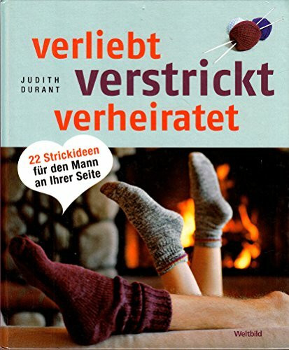 Verliebt, verstrickt, verheiratet : 22 Strickideen für den Mann an ihrer Seite.
