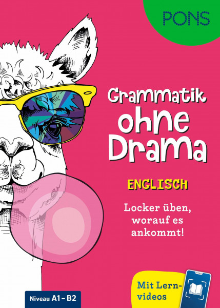 PONS Grammatik ohne Drama Englisch: Locker üben, worauf es ankommt! Mit Lernvideos in der Scan2Learn-App