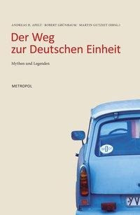 Der Weg zur Deutschen Einheit