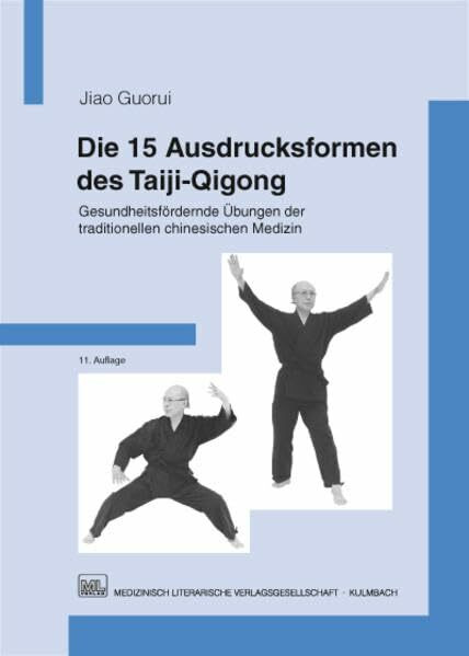 Die 15 Ausdrucksformen des Taiji Qigong: Gesundheitsfördernde Übungen der traditionellen chinesischen Medizin