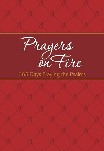 Prayers on Fire: 365 Days Praying the Psalms (The Passion Translation Devotionals)