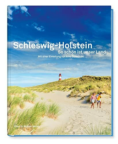 Schleswig-Holstein So schön ist unser Land mit einer Einleitung von Arno Surminski und mit Texten von Günter Kunert, Thomas Mann und Theodor Storm