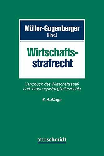 Wirtschaftsstrafrecht: Handbuch des Wirtschaftsstraf- und -ordnungswidrigkeitenrechts