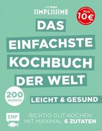 Simplissime - Das einfachste Kochbuch der Welt: leicht und gesund