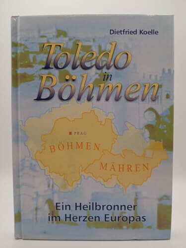 Toledo in Böhmen: Ein Heilbronner im Herzen Europas