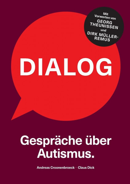 Dialog. Gespräche über Autismus.: Einblicke in die autistische Welt: Autistische Perspektiven verstehen und richtig einordnen