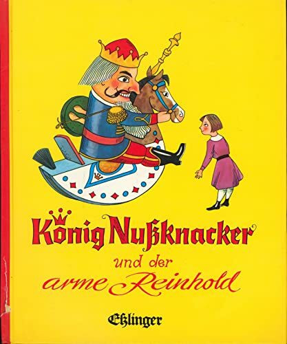 Konig Nubknacker Und Der Arme Reinhold