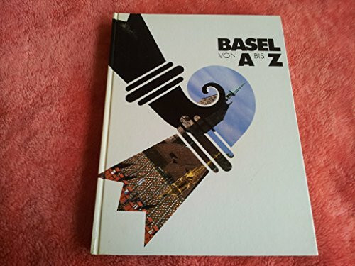 Basel von A bis Z