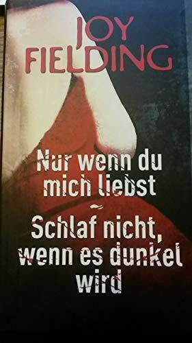 Nur wenn du mich liebst, Schlaf nicht wenn es dunkel wird