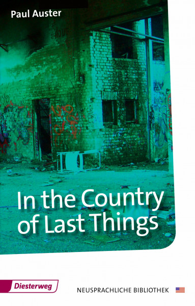 In the Country of Last Things: Textbook (Diesterwegs Neusprachliche Bibliothek - Englische Abteilung, Band 100): Sekundarstufe II / Textbook ... - Englische Abteilung: Sekundarstufe II)