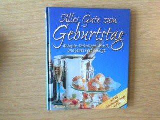 Alles Gute zum Geburtstag rezepte dekotips musik und jedes fest gelingt mit 12 geburtstags-songs auf cd