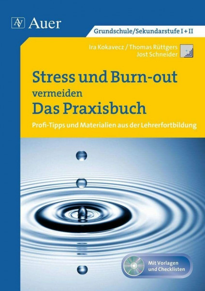 Stress und Burn-out vermeiden: Profi-Tipps und Materialien aus der Lehrerfortbildung (Alle Klassenstufen) (Querenburg-Praxisbücher)