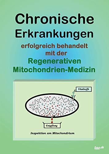 Chronische Erkrankungen erfolgreich behandelt mit der Regenerativen Mitochondrien-Medizin