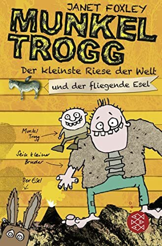 Munkel Trogg: Der kleinste Riese der Welt und der fliegende Esel