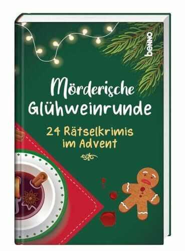 Mörderische Glühweinrunde: 24 Rätselkrimis im Advent