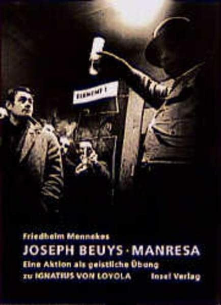 Joseph Beuys, Manresa: Eine Fluxus-Demonstration als geistliche Übung zu Ignatius von Loyola