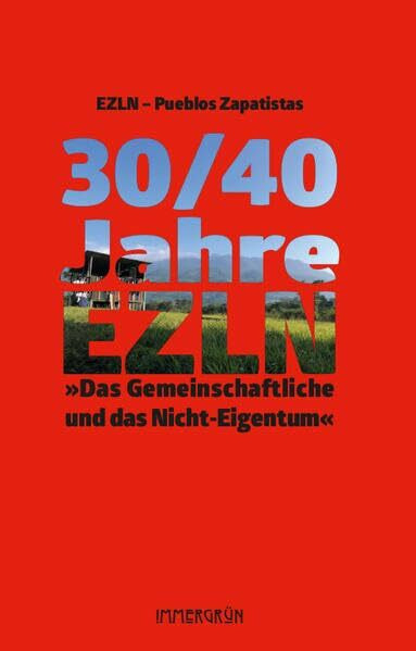 30/40 Jahre EZLN: »Das Gemeinschaftliche und das Nicht-Eigentum«