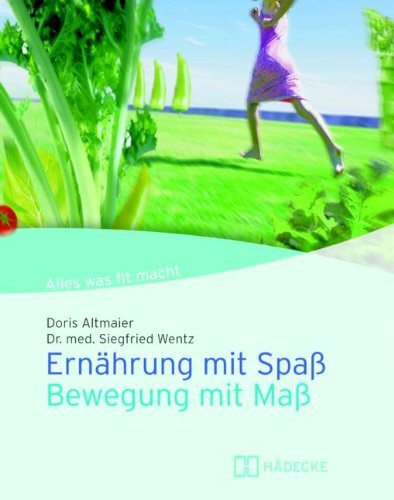 Ernährung mit Spaß - Bewegung mit Maß