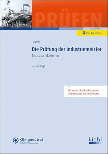 Die Prüfung der Industriemeister: Basisqualifikationen (Prüfungsbücher für Betriebswirte und Meister)