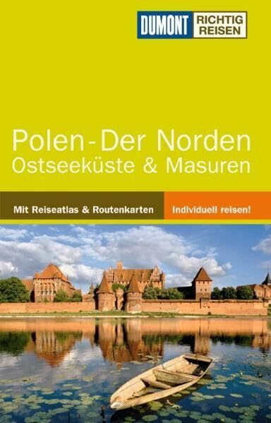 Polen Der Norden: Ostseeküste & Masuren: Ostseeküste & Masuren. Mit Reiseatlas & Routenkarten (DuMont Richtig Reisen)