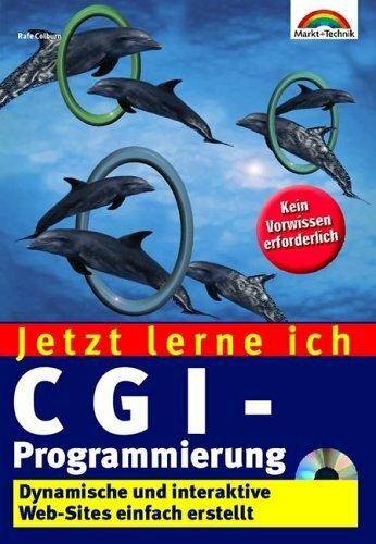 Jetzt lerne ich CGI-Programmierung . Dynamische und interaktive Web-Sites einfach erstellt