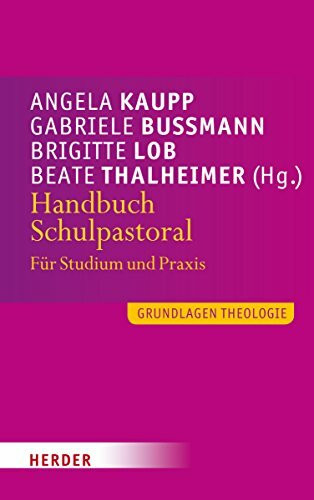 Handbuch Schulpastoral: Für Studium und Praxis
