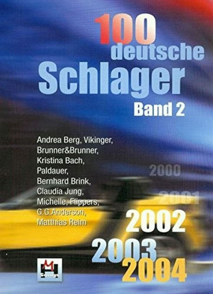 100 Deutsche Schlager Band 2: 2002-2003-2004