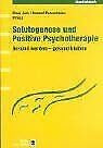 Salutogenese und Positive Psychotherapie: Gesund werden - gesund bleiben