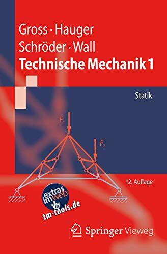 Technische Mechanik 1: Statik (Springer-Lehrbuch)