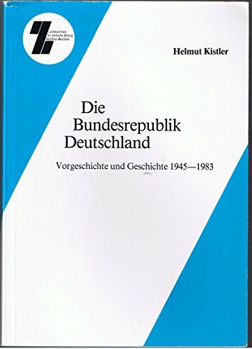 Die Bundesrepublik Deutschland - Vorgeschichte und Geschichte 1945-1983