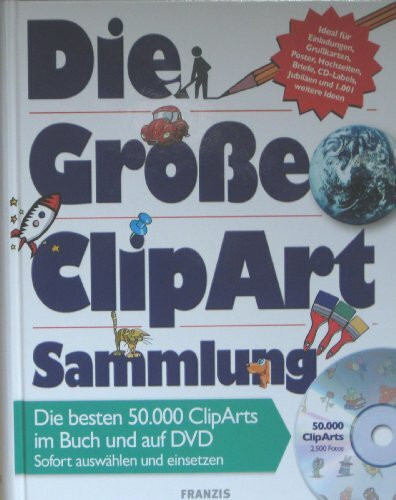Die große ClipArt Sammlung - Die besten 50.000 ClipArts im Buch und auf DVD
