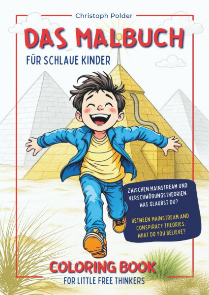 Das Malbuch für schlaue Kinder - Coloring book for little free thinkers: Between Mainstream and conspiracy theories - What do you believe? Zwischen ... und Verschwörungstheorien - Was glaubst Du?