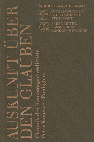 Auskunft über den Glauben (Schriftenreihe der Internationalen Bachakademie Stuttgart)