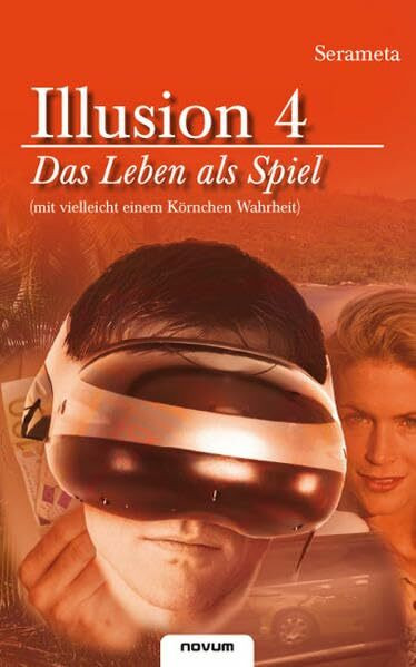 Illusion 4: Das Leben als Spiel