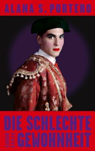Die schlechte Gewohnheit: Roman | Die literarische Sensation aus Spanien: Von Pedro Almodóvar empfohlen und mehr als 100.000 Mal verkauft