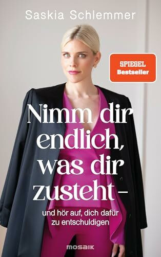 Nimm dir endlich, was dir zusteht - und hör auf, dich dafür zu entschuldigen: SPIEGEL-Bestseller