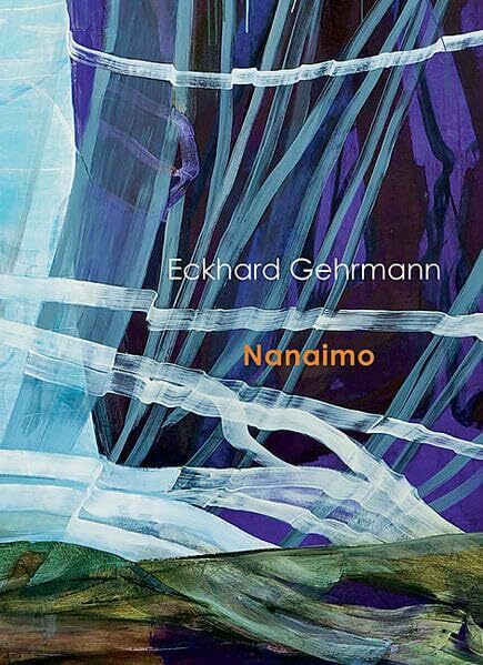 Eckhard Gehrmann: Nanaimo - Malerei und Zeichnung