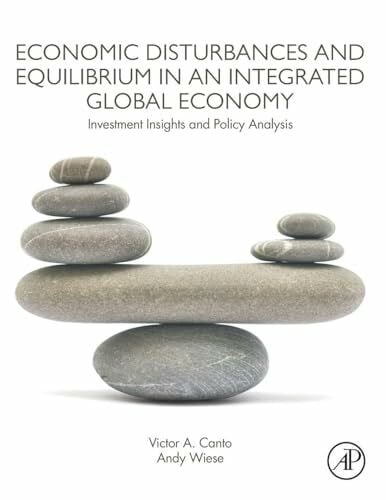 Economic Disturbances and Equilibrium in an Integrated Global Economy: Investment Insights and Policy Analysis
