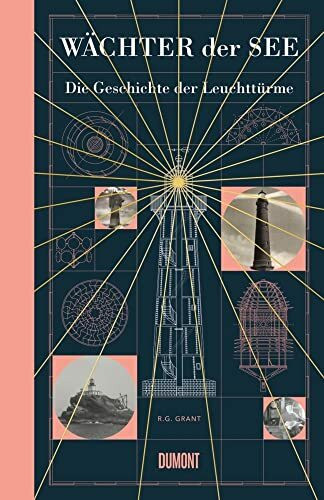 Wächter der See: Die Geschichte der Leuchttürme (Das Meer und seine Geschichten, Band 1)