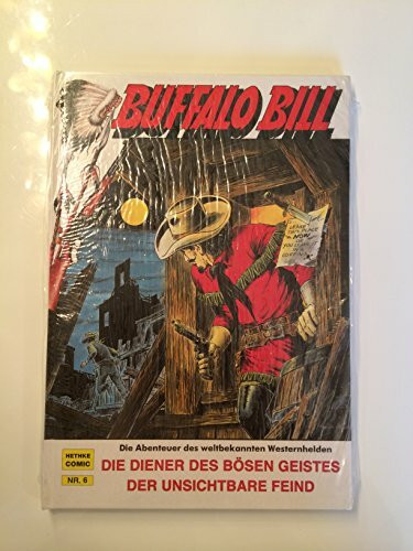 Buffalo Bill. - Sammlerausg..; Nr. 6., Die Diener des bösen Geistes & Der unsichtbare Feind;