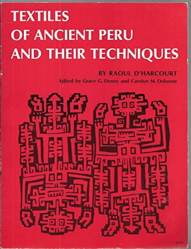 Textiles of Ancient Peru and Their Techniques