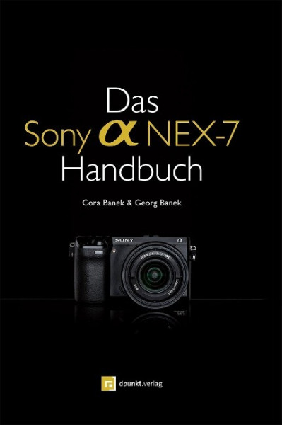 Das Sony Alpha NEX-7 Handbuch