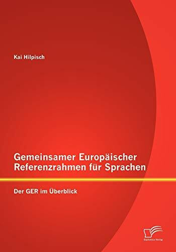 Gemeinsamer Europäischer Referenzrahmen für Sprachen: Der GER im Überblick