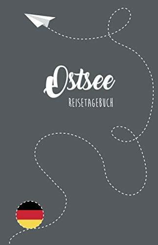 Ostsee Reisetagebuch: Zum Selberschreiben, Ausfüllen und Gestalten