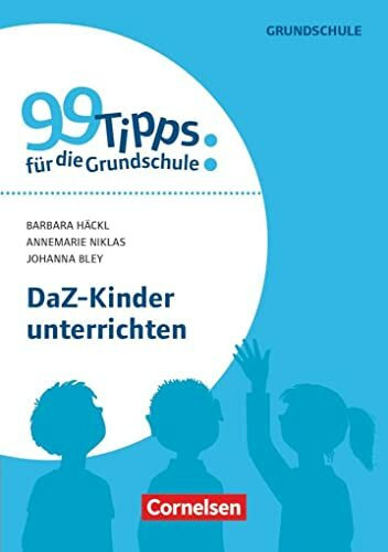 99 Tipps für die Grundschule: DaZ-Kinder unterrichten - Buch